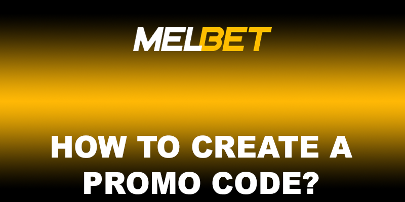 Comment créer un code promotionnel pour Melbet